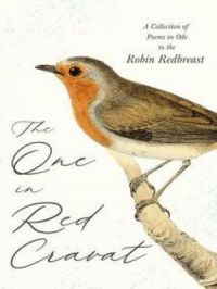 The One in Red Cravat - A Collection of Poems in Ode to the Robin Redbreast | Various. Auteur