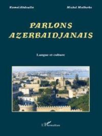 Parlons Azerbaïdjanais | Michel Malherbe. Auteur