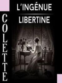 L'Ingénue libertine | Colette. Auteur