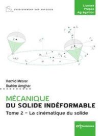 MÉCANIQUE DU SOLIDE INDÉFORMABLE Tome 2 – La cinématique du solide | Rachid Mesrar. Auteur