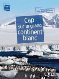 Cap sur le grand continent blanc | Jean-Pierre Sylvestre. Auteur