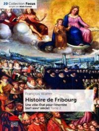 Histoire de Fribourg. T2 | François Walter. Auteur