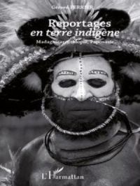 Reportages en terre indigène | Gérard Perrier*. Auteur
