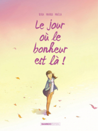 Affiche du document Le jour où... - Tome    6 - Le jour où…    Le jour où le bonheur est là