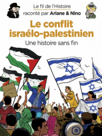 Affiche du document Le fil de l'Histoire raconté par Ariane & Nino - Tome   32 - Le conflit israélopalestinien