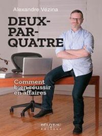 Affiche du document Deux par quatre : Comment bien réussir en affaires