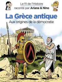 Affiche du document Le fil de l'Histoire raconté par Ariane & Nino - Le fil de l'Histoire raconté par Ariane & Nino - La Grèce antique