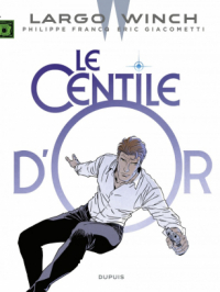 Affiche de l'album Largo Winch - Tome   24 - Le Centile d'or