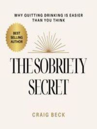 The Sobriety Secret | Craig Beck. Auteur