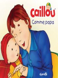 Affiche du document Caillou, comme papa