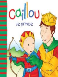 Affiche du document Caillou, Le prince