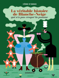 Affiche du document La véritable histoire de Blanche Neige qui n'a pas croqué la pomme