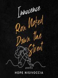 Innocence Ran Naked Down the Street | Hope Nisivoccia. Auteur