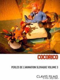 Affiche du document Cocorico : Perles de l'animation slovaque - volume 3