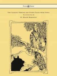 Affiche du document The Talking Thrush and Other Tales from India - Illustrated by W. Heath Robinson