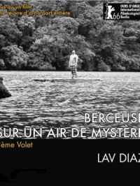 Berceuse sur un air de mystère : 3ème volet | Lav Diaz. Réalisateur