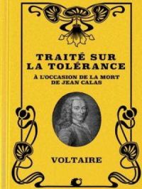 Traité sur la Tolérance à l'occasion de la mort de Jean Calas (Premium Ebook) | Voltaire. Auteur