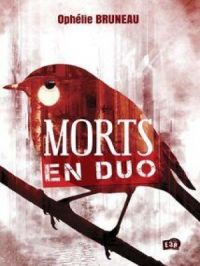 Morts en duo | Ophélie Bruneau. Auteur