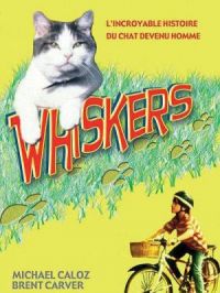 Affiche du document Whiskers, l'incroyable histoire du chat devenu humain