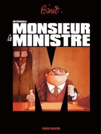 Monsieur le ministre - Monsieur le ministre – Intégrale | Binet. Auteur