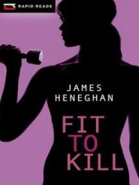 Fit to Kill | James Heneghan. Auteur
