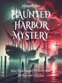 Haunted Harbor Mystery | Johnny Nelson. Auteur