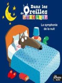 Dans les oreilles de P'tit Loup - La symphonie de la nuit | Auzou Audio. Auteur