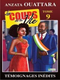 Les coups de la vie - Tome 9 | Anzata Ouattara. Auteur