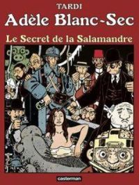 Adèle Blanc-Sec (Tome 5) - Le Secret de la salamandre | Jacques Tardi. Auteur