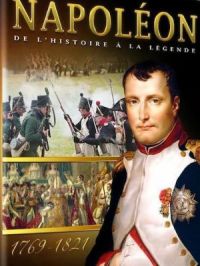 Affiche du document Napoléon : De l'histoire à la légende 1769-1821