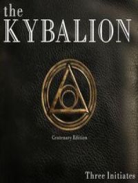 The Kybalion: Centenary Edition | Three Initiates. Auteur