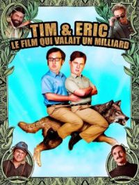 Affiche du document Tim and Eric's billion dollar movie