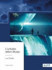 L'univers selon Xluop | Luc Portier. Auteur