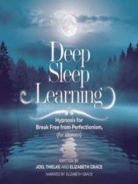 Deep Sleep Learning: Hypnosis To Break Free from Perfectionism (For Women) | Joel Thielke. Auteur