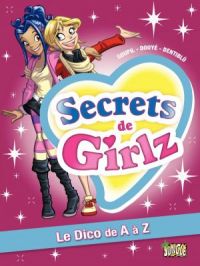 Secrets de Girlz - Tome    1 - Le Dico de A à Z | Goupil. Scénariste