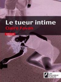 Le tueur intime | Claire Favan. Auteur