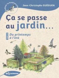 Ça se passe au jardin… | Jean-Christophe Guéguen. Auteur