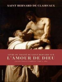 Livre ou Traité de Saint Bernard sur l’Amour de Dieu | Saint Bernard de Clairvaux. Auteur