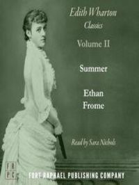 Ethan Frome and Summer - Two Classics by Edith Wharton! - Unabridged | Edith Wharton. Auteur
