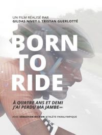 Affiche du document Born To Ride : à quatre ans et demi, j'ai perdu ma jambe