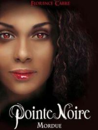 Pointe-Noire : Mordue | Florence Cabre. Auteur