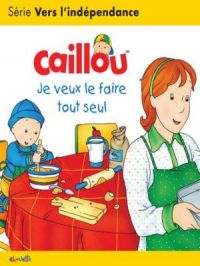 Affiche du document Caillou - Je veux le faire tout seul