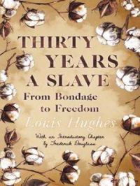 Thirty Years a Slave - From Bondage to Freedom | Frederick Douglass. Auteur
