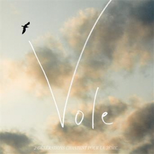 Affiche du document Vole (2 générations chantent pour la 3ème) - Single