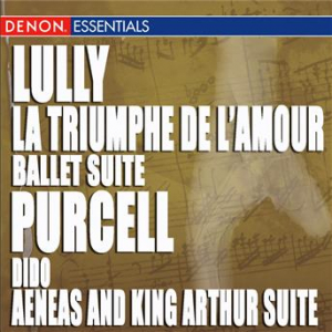 Affiche du document Lully - La Triumphe de l'amour, Ballet Suit - Purcell: Dido & Aeneas and King Arthur Suite