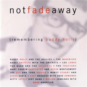 Affiche du document Not Fade Away (Remembering Buddy Holly) (Reissue)
