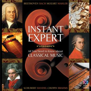 Affiche du document Instant Expert: All You Need To Know About Classical Music
