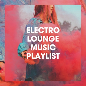 Affiche du document Electro Lounge Music Playlist