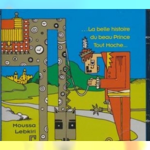 Affiche du document Belle Histoire Du Beau Prince Tout Moche (La)