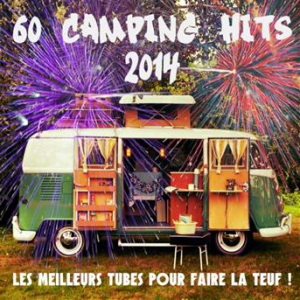 Affiche du document 60 Camping Hits 2014 (Les Meilleurs Tubes Pour Faire La Teuf!)